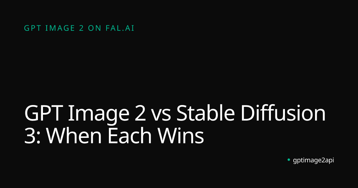GPT Image 2 vs Stable Diffusion 3: When Each Wins | gptimage2api ...